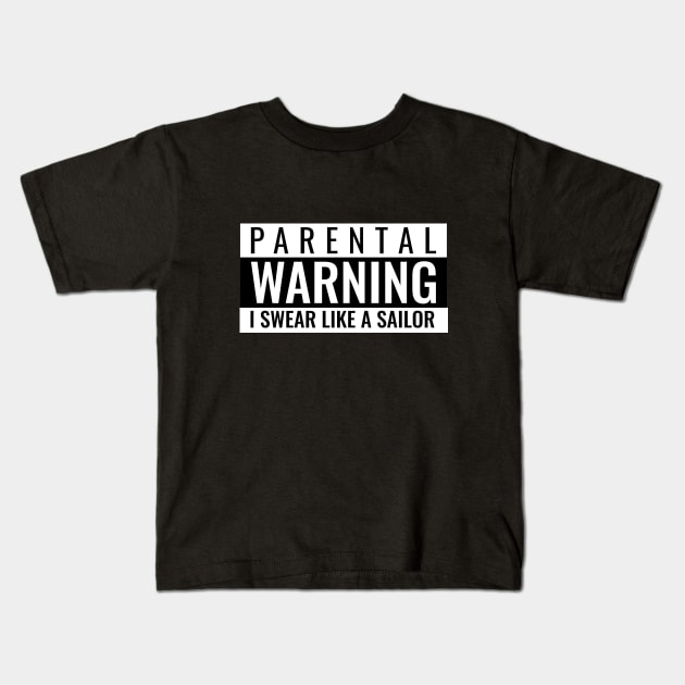 Parental Warning I Swear Like a Sailor / Funny Tee Design Kids T-Shirt by Redboy